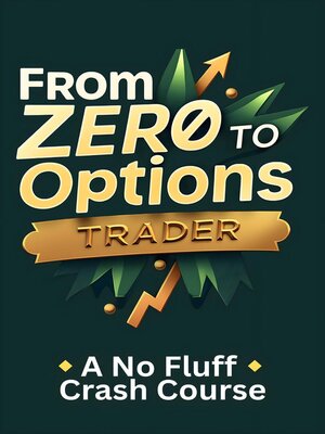 cover image of From Zero to Options Trader